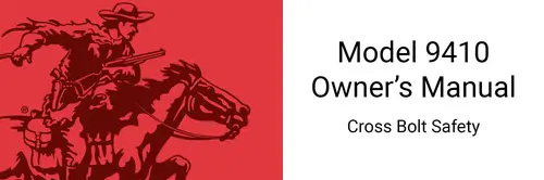 Model 9410 Owner's Manual Cross Bolt Safety