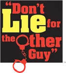 Dont Lie for the Other Guy