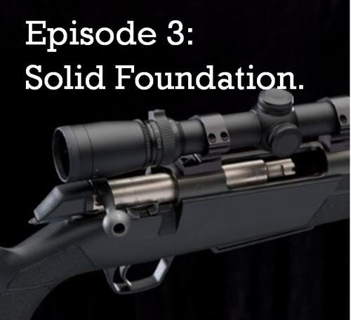 XPR Rifle Episode 3 Solid Foundation
